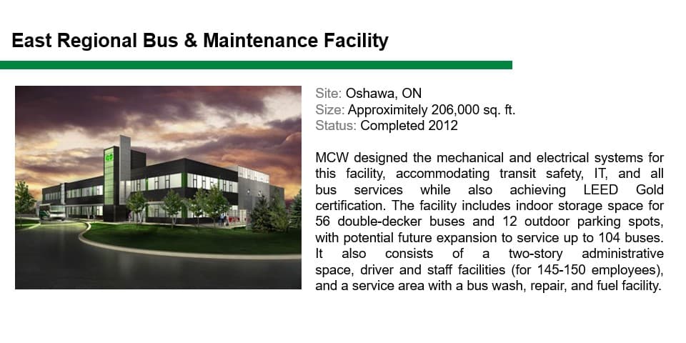 Image with text detailing the East Regional Bus & Maintenance Facility in Oshawa, ON. The 206,000 sq. ft. facility, completed in 2012 by MCW Transportation, features LEED certification, bus storage, administrative space, and staff facilities.